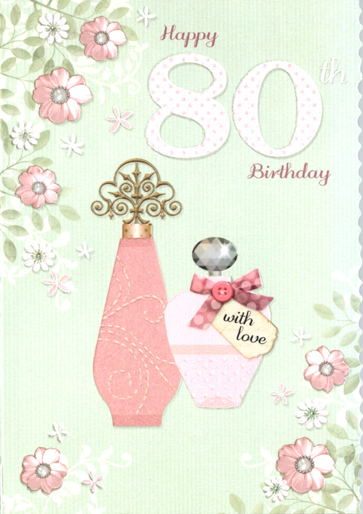 Perfume and flowers- 80th age female birthday card. Retail $3.99. Inside: By the time we reach eighty we have lived... | 04946A | 255785