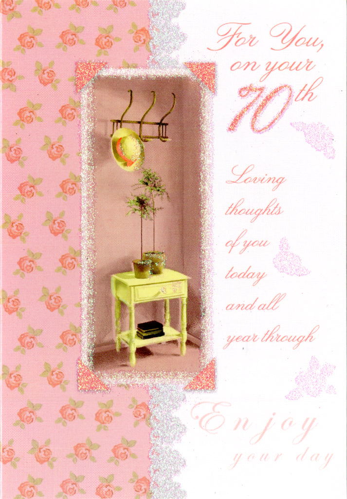Hall table- 70th age female birthday card. Retail $2.59. Inside: Sending warmest thoughts and special wishes... | 04049A | 256203
