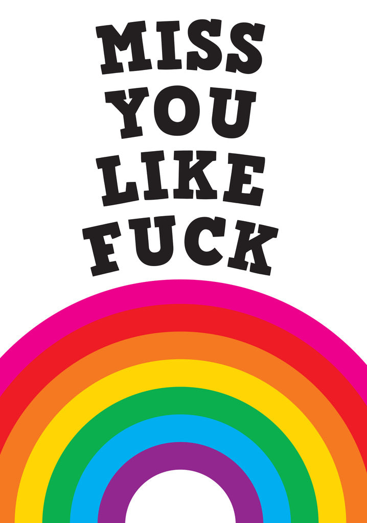 Dean Morris Miss You Like Fuck Rainbow Funny Greeting Card 5x7 RAN17 | 259807