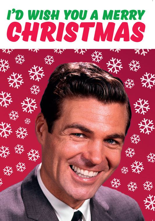 Dean Morris I'd Wish You A Merry Christmas Man Smiling Funny Greeting Card 5x7 DMX199 | 259859