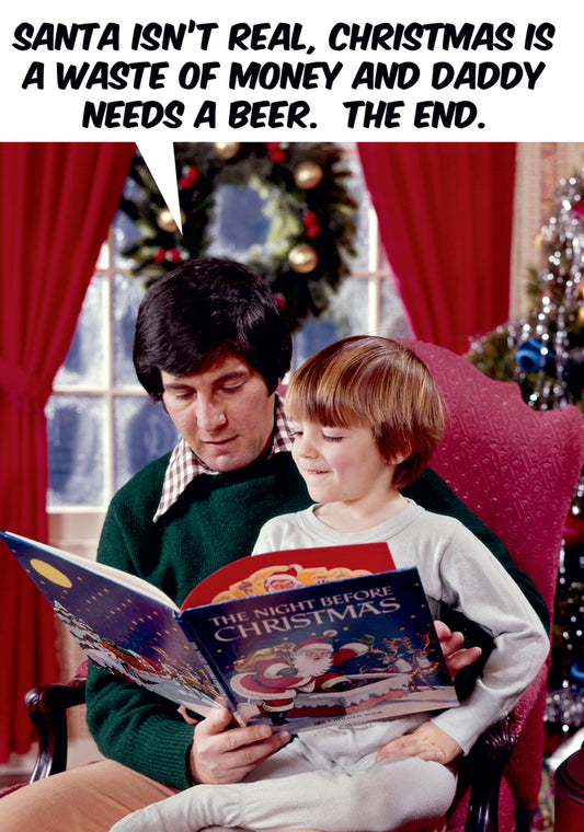 Dean Morris Santa Isn't Real Daddy Needs Beer Funny Christmas Greeting Card 5x7 DMX260 | 259895