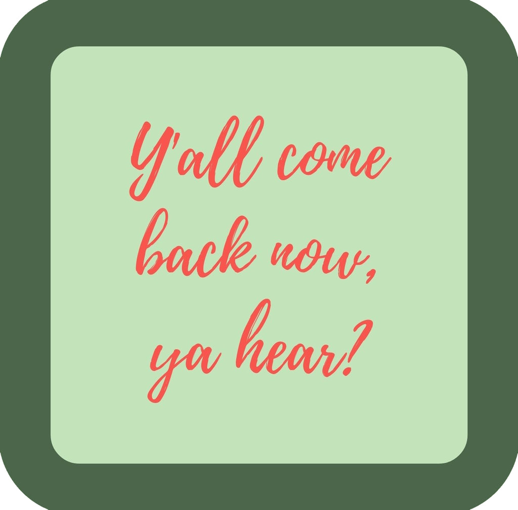 Yall Come Back Now Ya Hear Premium Drink Coaster Resin With Cork Backing | 58542 | 260217 260217