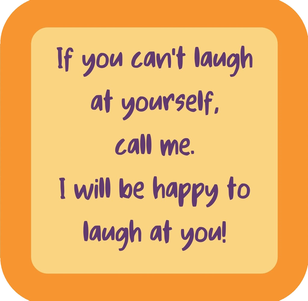 Laugh At Yourself Premium Drink Coaster Resin With Cork Backing | 58548 | 260223 260223