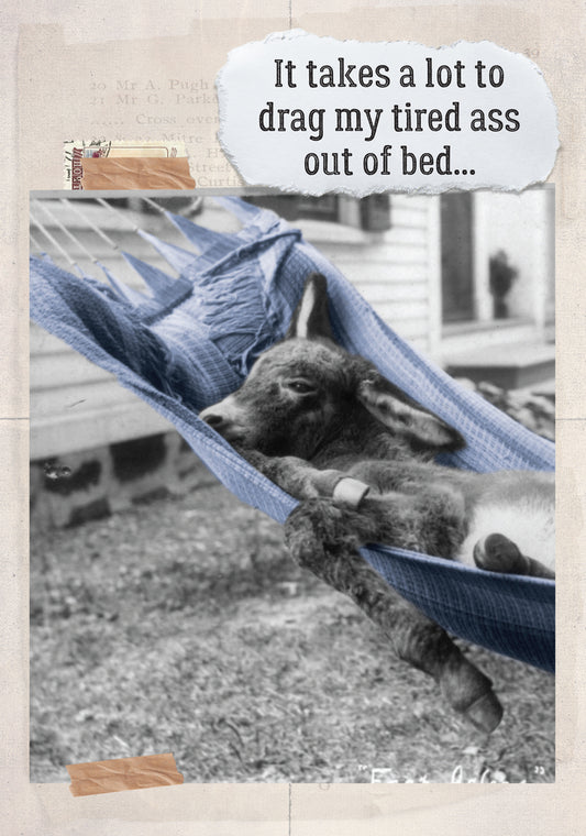 It Take A Lot Drag My Tired Ass Birthday Greeting Card 5x7 | 1997 | 260453