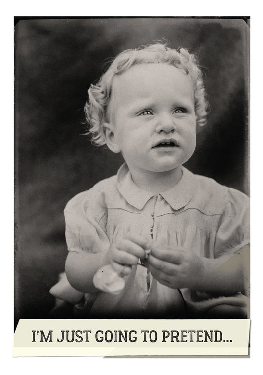 I'm Just Going To Pretend Black And White Vintage Child Belated Birthday Greeting Card 5x7 | 1999 | 260455