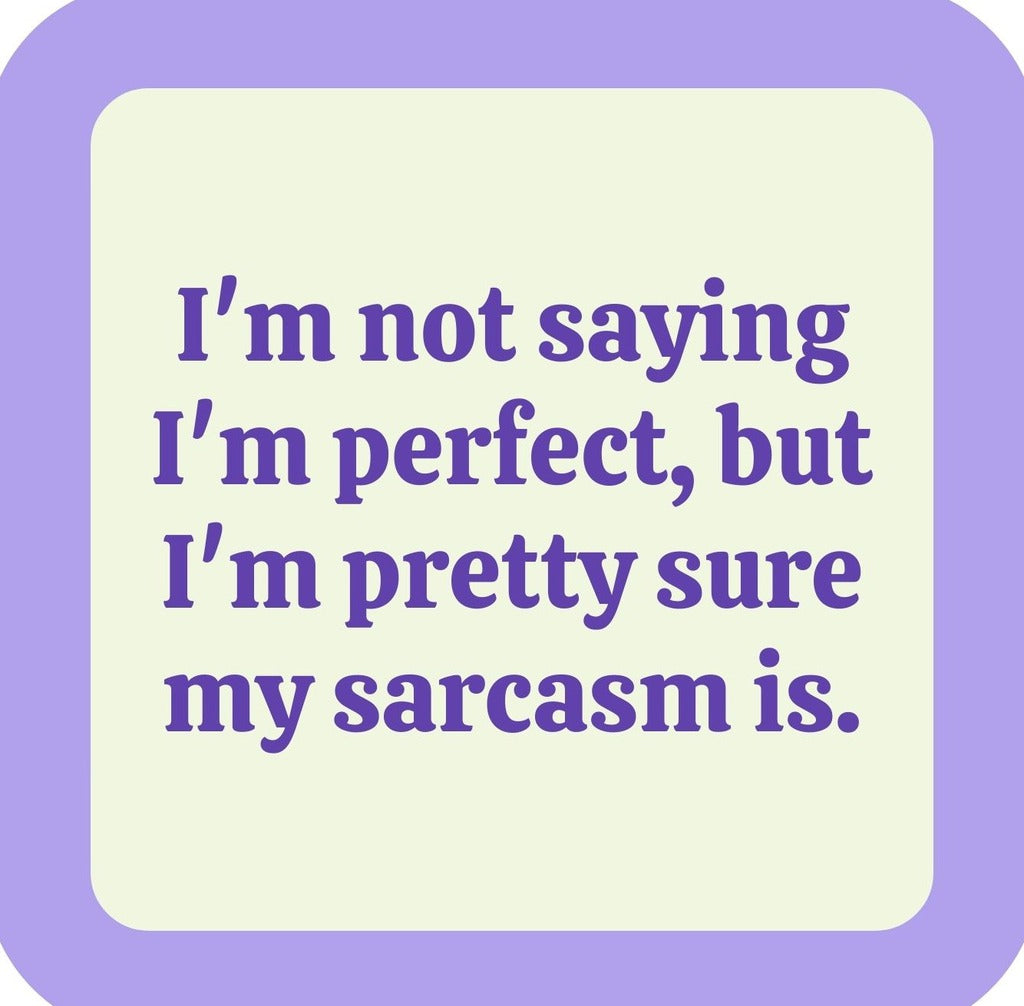 Perfect Sarcasm Premium Drink Coaster Resin With Cork Backing | 2395 | 261839 261839