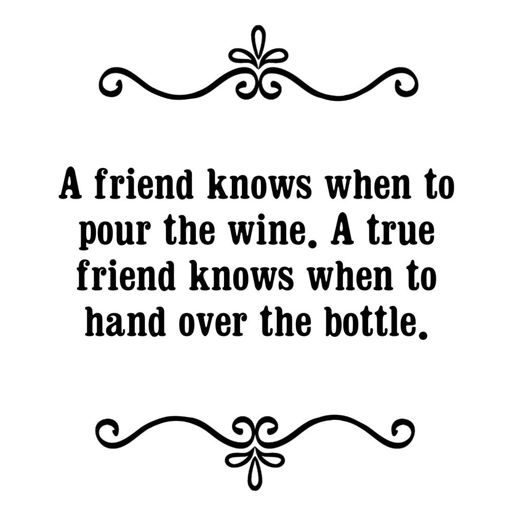 GGZ108 A Friend Knows When To Pour Wine A True Friend Knows When To Hand Over The Bottle Premium Drink Coaster Resin With Cork Backing | 2443 | 262463 262463