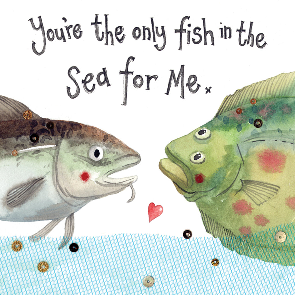 ONLY FISH IN THE SEA CARD W28