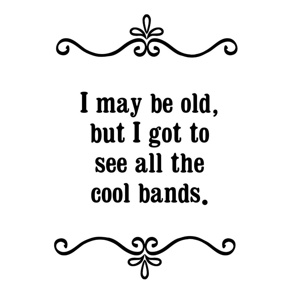 GGZ194 I May Be Old But I Got To See All The Cool Bands Premium Drink Coaster Resin With Cork Backing | 2467 | 263208 263208