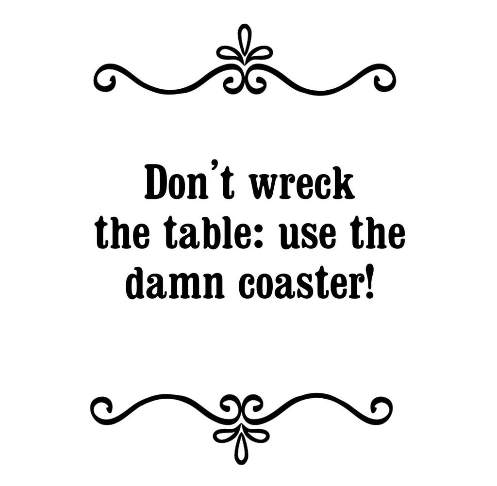 GGZ330 Dont Wreck The Table Premium Drink Coaster Resin With Cork Backing | 2500 | 264897 264897