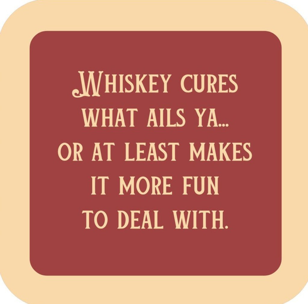 Whiskey Cures What Aild Ya Or At Least Makes It More Fun To Deal With Premium Drink Coaster Resin With Cork Backing 265455 SSC1944 265455