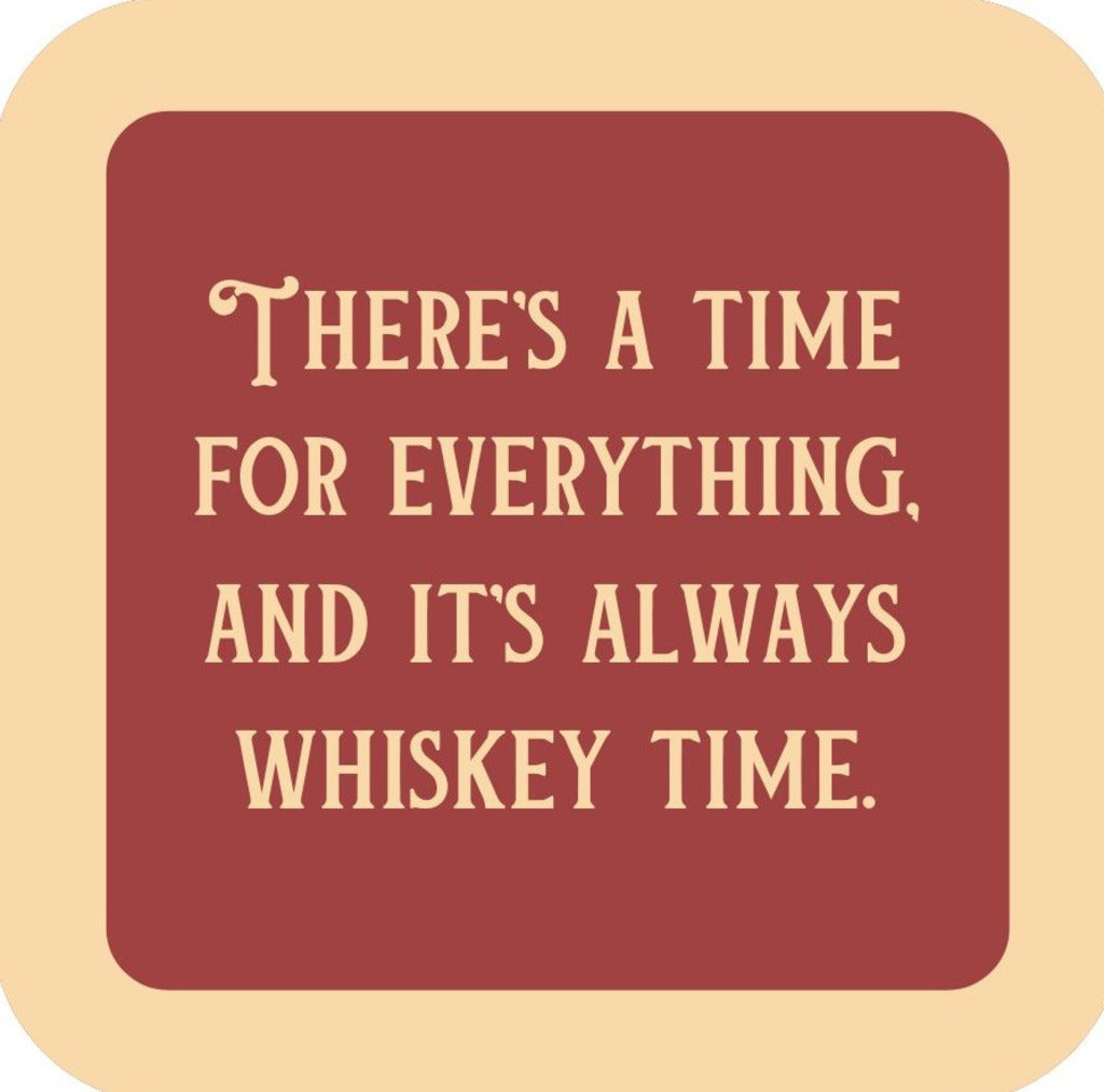 Theres A Time For Everything And Its Always Whiskey Time Premium Drink Coaster Resin With Cork Backing 265469 SSC1958 265469