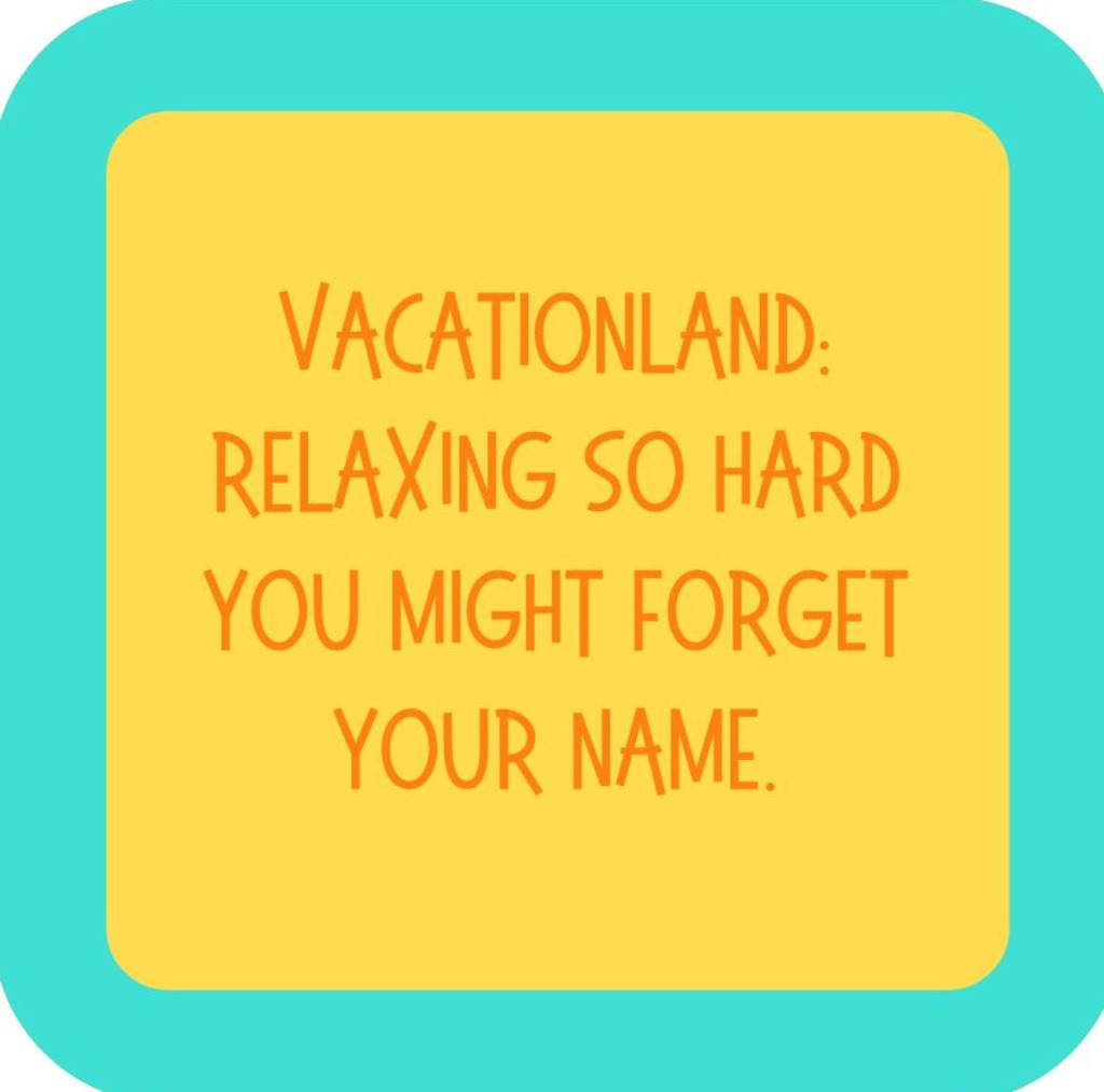 Vacationland Relaxing So Hard You Might Forget Your Name Premium Drink Coaster Resin With Cork Backing 265471 SSC1960 265471