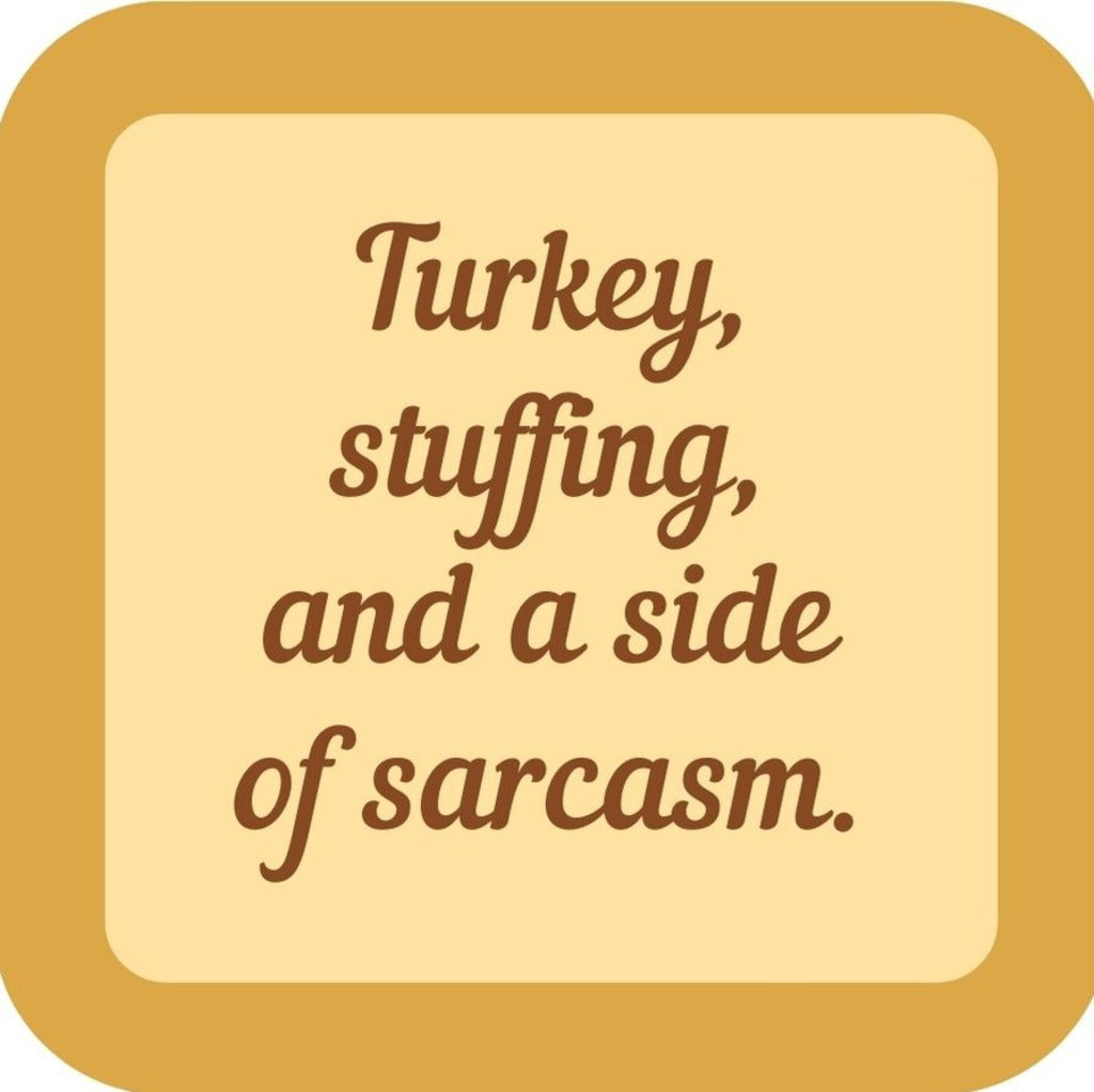 Turkey Stuffing And A Side Of Sarcasm Holiday Premium Drink Coaster Resin With Cork Backing 265493 SSC1981 265493