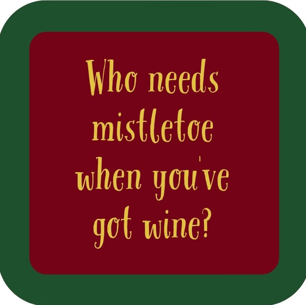 Who Needs Mistletoe When Youve Got Wine Holliday Holiday Premium Drink Coaster Resin With Cork Backing 265495 SSC1983 265495