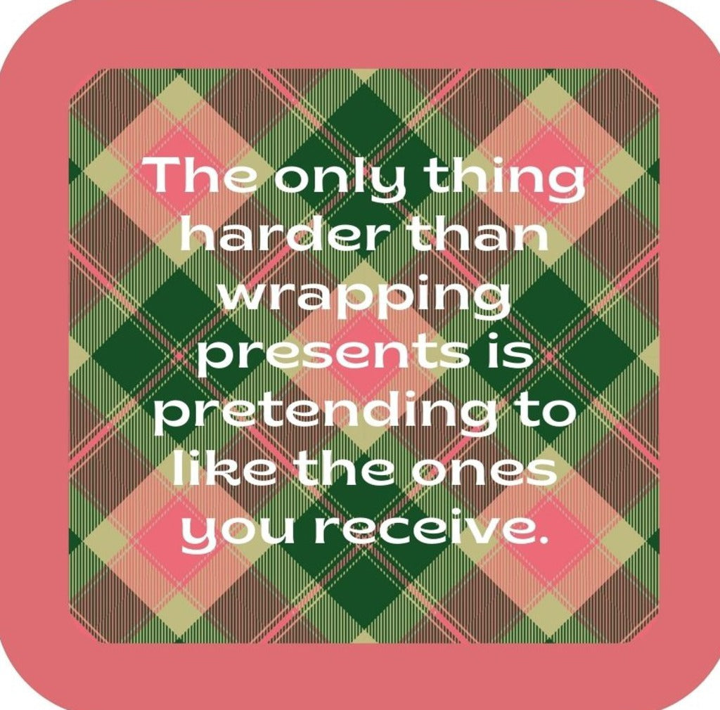 The Only Thing Harder Than Wrapping Presents Is Pretending To Like The Ones You Receive Holiday Premium Drink Coaster Resin With Cork Backing 265529 SSC2017 265529