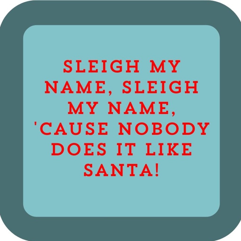 Sleigh My Name Sleigh My Name Cause Nobody Does It Like Santa Holiday Premium Drink Coaster Resin With Cork Backing 265539 SSC2027 265539