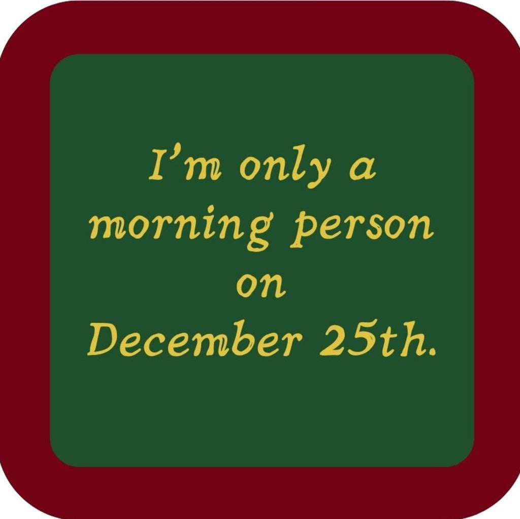 I'm Only A Morning Person On December 25th Holiday Premium Drink Coaster Resin With Cork Backing 265590 SSC2078 265590