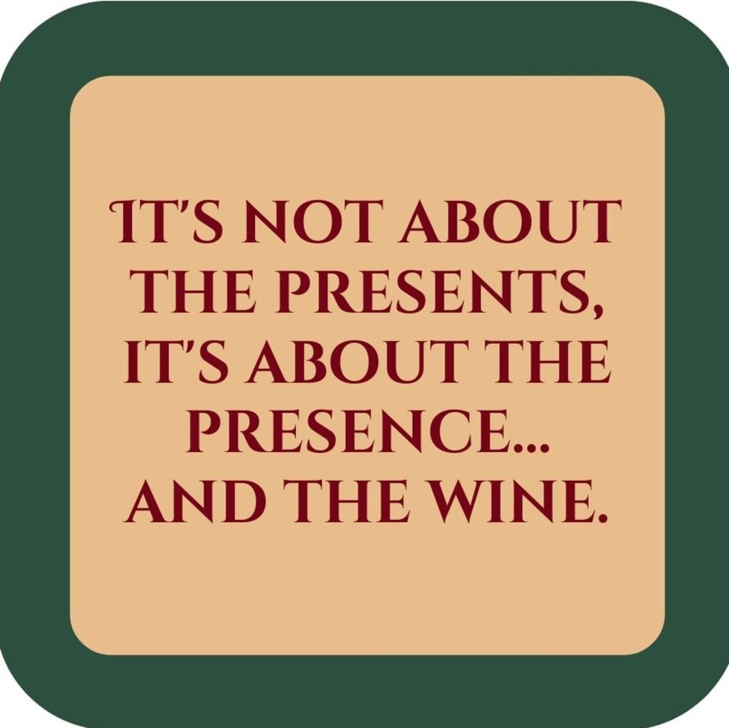 Its Not About The Presents Its About The Presence And The Wine Holiday Premium Drink Coaster Resin With Cork Backing 265596 SSC2084 265596