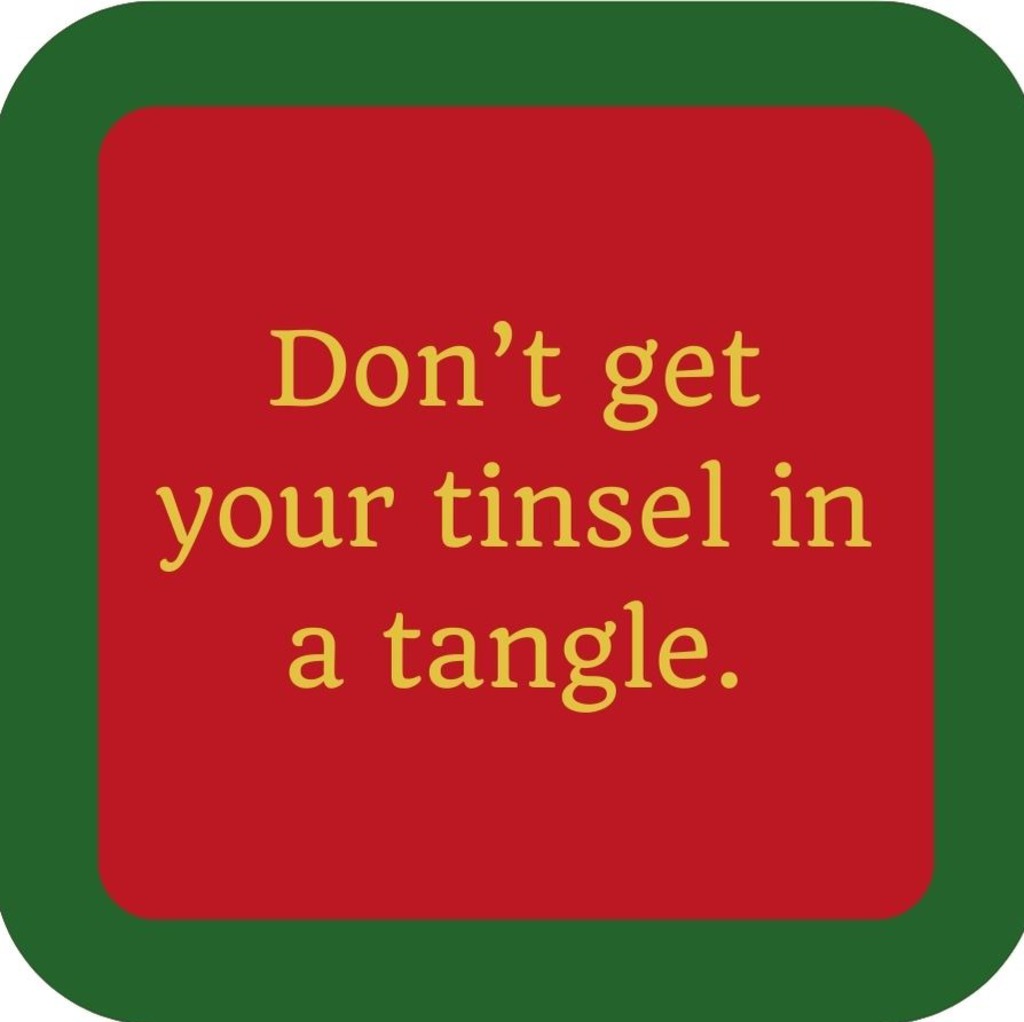 Dont Get Your Tinsel In A Tangle Holiday Premium Drink Coaster Resin With Cork Backing 265603 SSC2091 265603