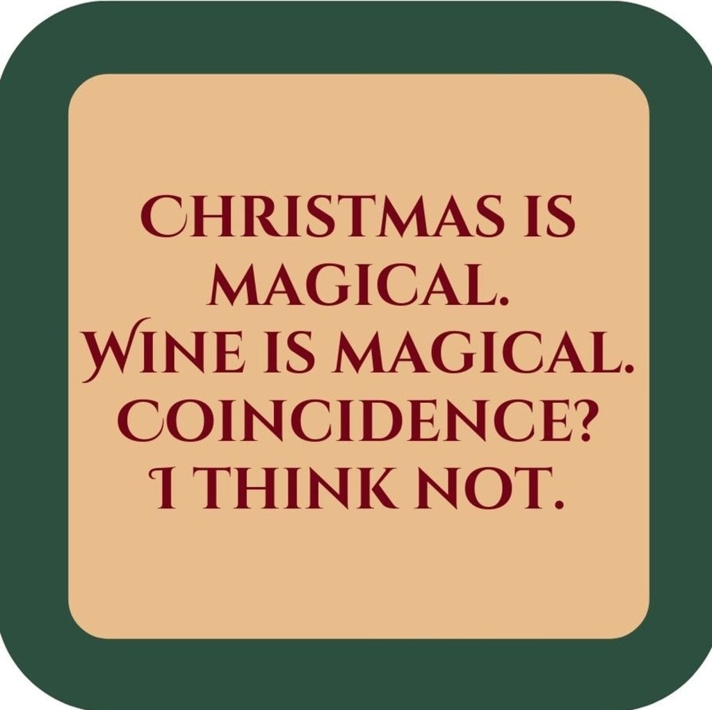 Christmas Is Magical Wine Is Magical Coincidence I Think Not Holiday Premium Drink Coaster Resin With Cork Backing 265614 SSC2102 265614