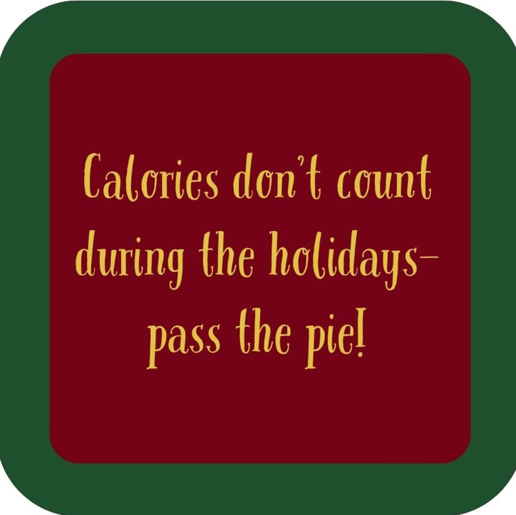 Calories Dont Count During The Holidays Pass The Pie Premium Drink Coaster Resin With Cork Backing 265615 SSC2103 265615