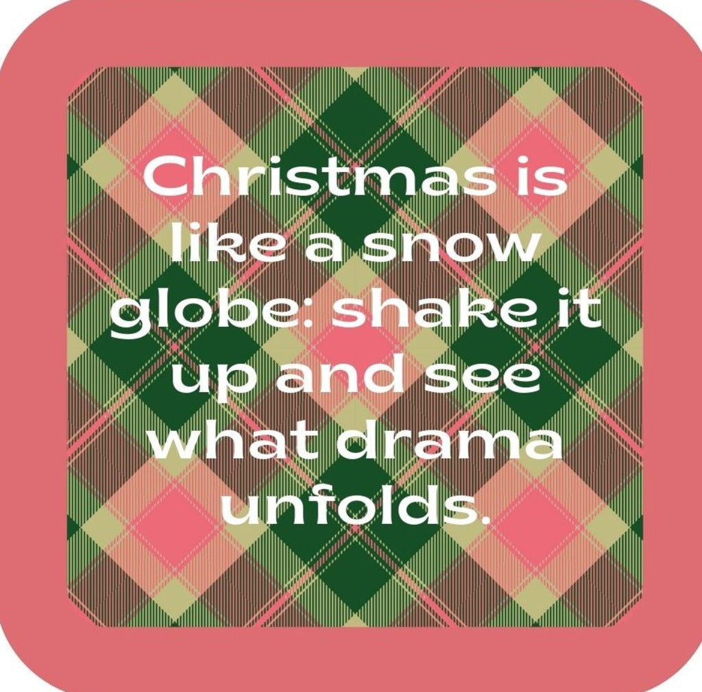 Christmas Is Like A Snow Globe Shake It Up And See What Drama Unfolds Holiday Premium Drink Coaster Resin With Cork Backing 265619 SSC2107 265619