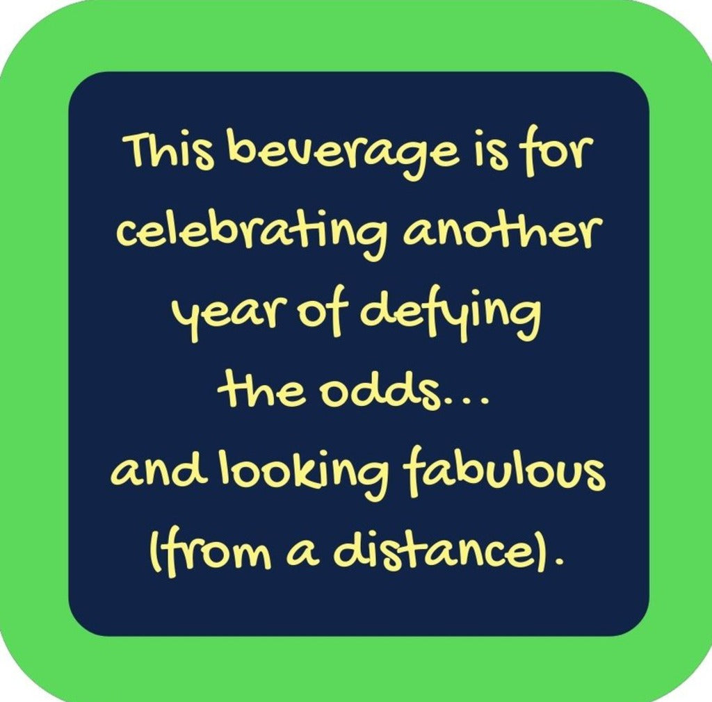 Celebrating Another Year Of Defying Odds And Looking Fabulous From A Distance Premium Drink Coaster Resin With Cork Backing 265665 SSC2153 265665