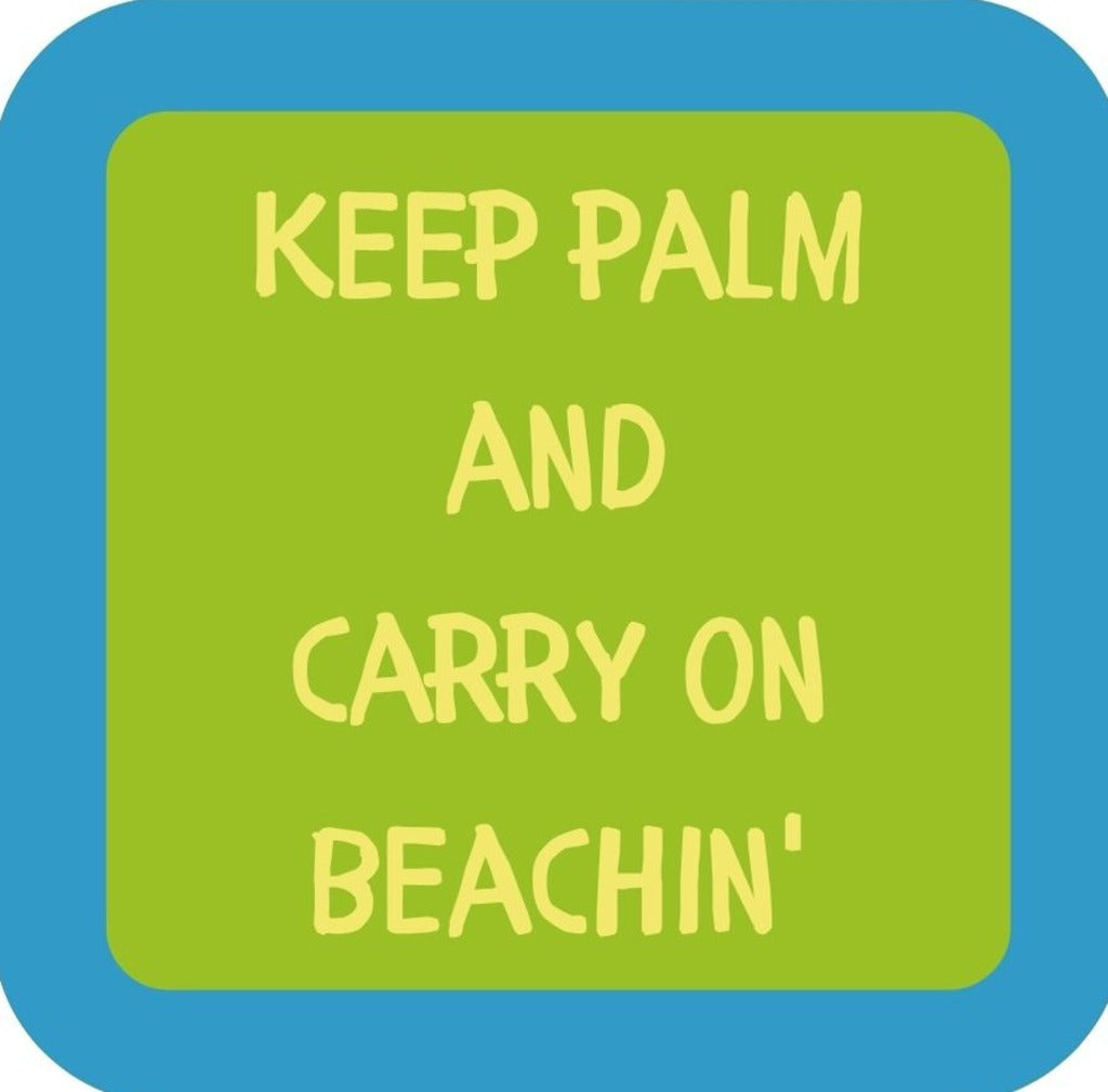 Keep Palm And Carry On Beachin Premium Drink Coaster Resin With Cork Backing 265677 SSC2165 265677