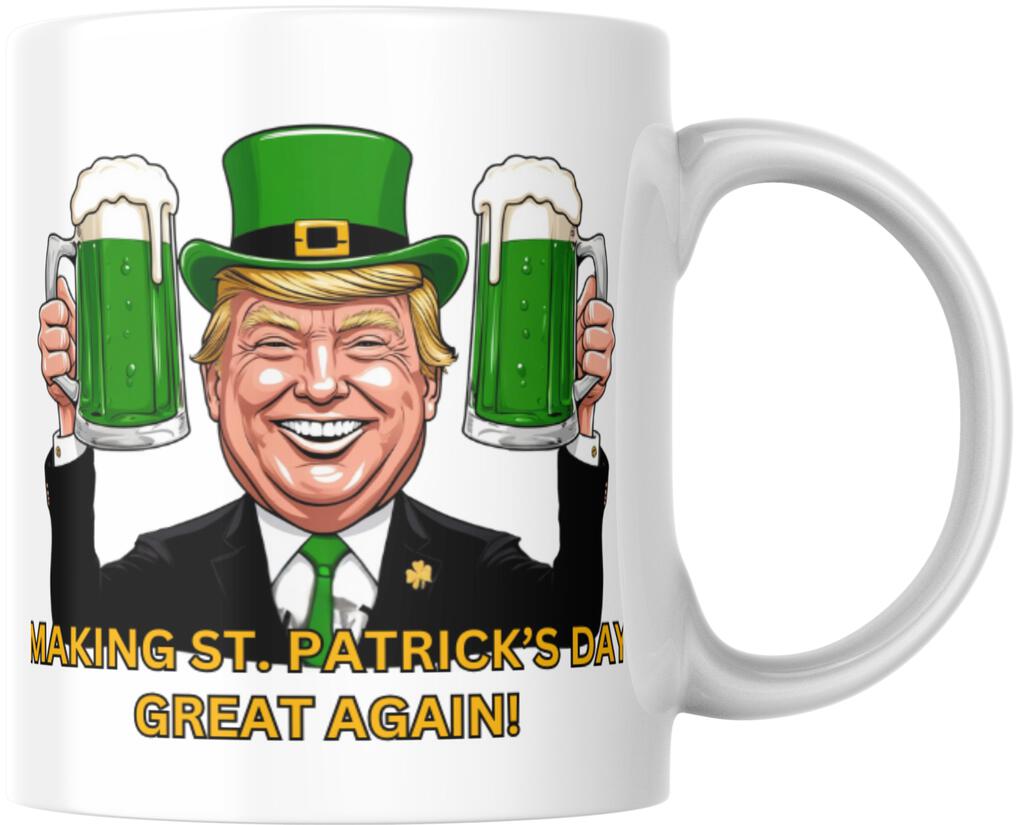 Donald Trump Making St Patricks Day Great Again Ceramic Coffee Mug 12 oz 268549