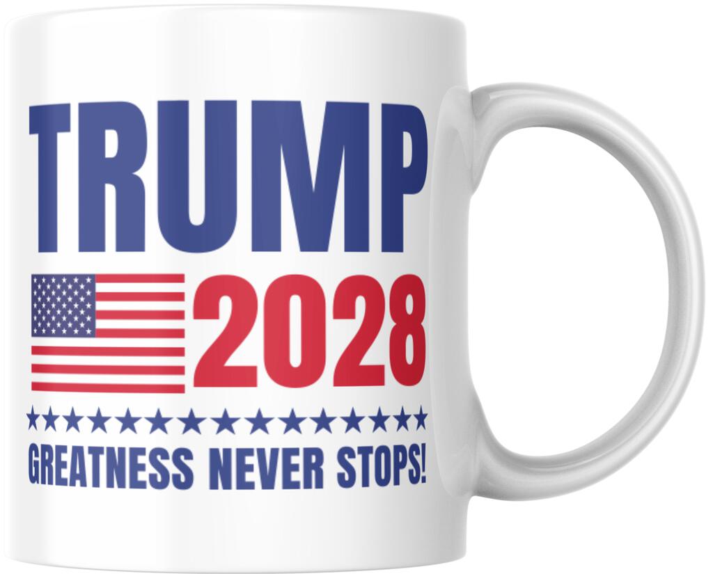 Donald Trump 2028 Greatness Never Stops Presidential Election Campaign Ceramic Coffee Mug 12 oz 268808