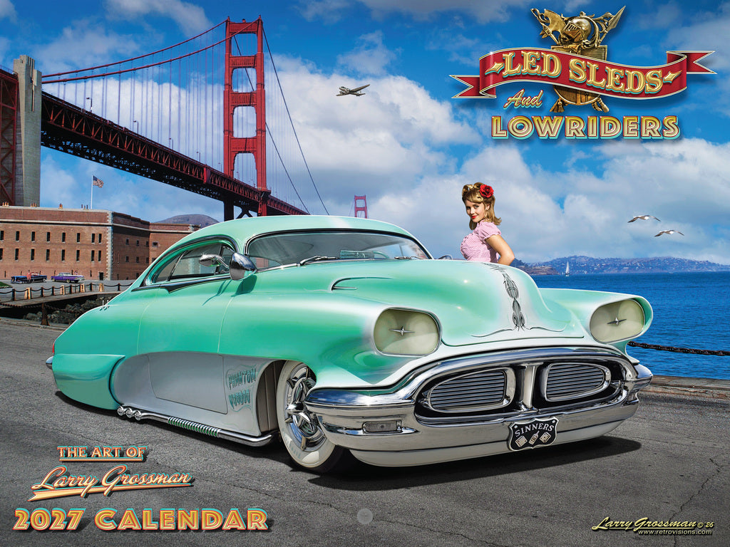 Led Sleds and Low Riders Calendar 2027 by Larry Grossman 12 Month | American Made In The USA 270639