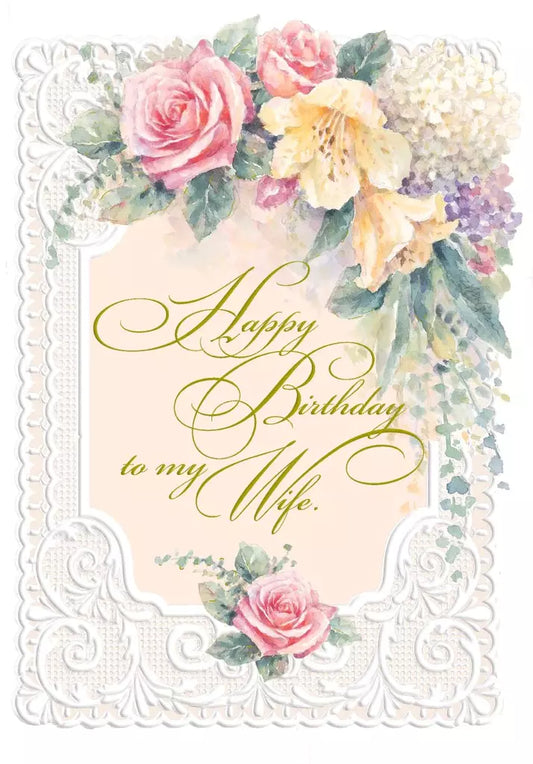 Happy Birthday Flowers for my wife embossed die cut greeting card by Carol Wilson. Inside: ...my one true love Retail $4.25  255420 CRG1232