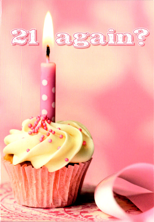Humor Female Birthday- Cupcake 21 again. Retail $2.59 Inside: Nice try! Happy Birthday. 5x7 Greeting Card | 04846A | 255743