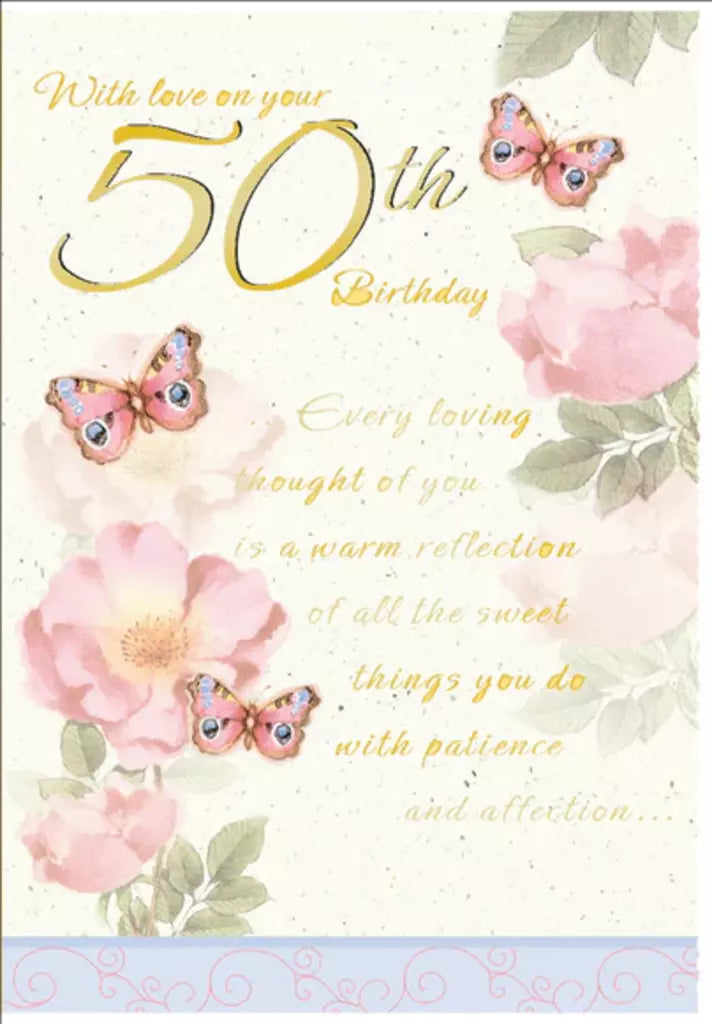 Roses and butterflies- 50th age female birthday card. Retail $4.49. Inside:  You have a way of bringing laughter and happiness to each day... 256238 02021C