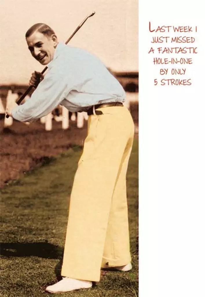 Man golfing- Humor Birthday card from the Pigment collection. Retail $2.99. Inside: Happy Birthday. 256386 05095B