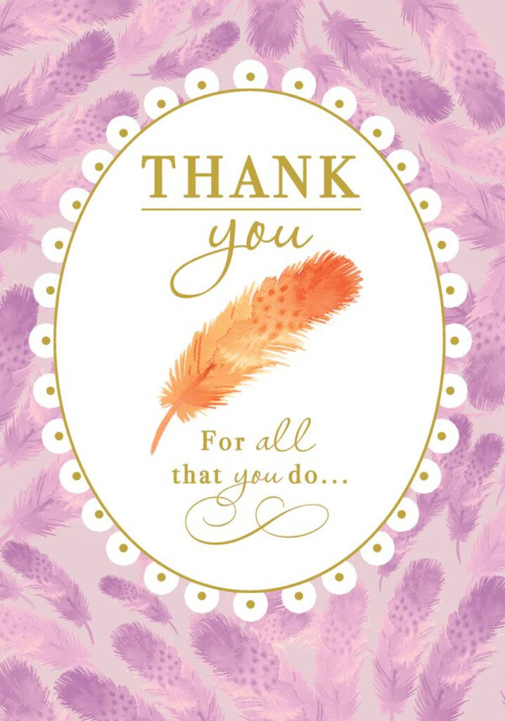 Orange feather- Thank you greeting card. Retail: $3.99. 6. Inside: Because sometimes even the smallest things mean the most 6820