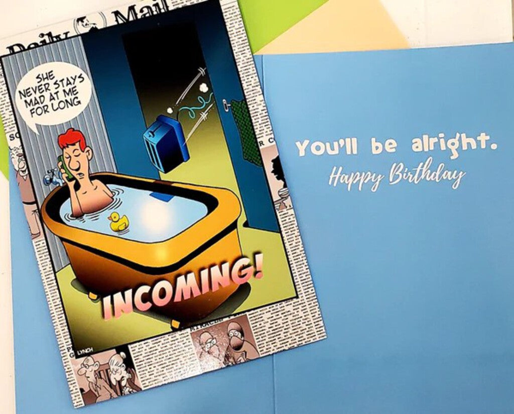 Incoming male Humor Birthday by Mark Lynch- Retail $2.99 . Inside: You'll be alright. Happy Birthday 8405
