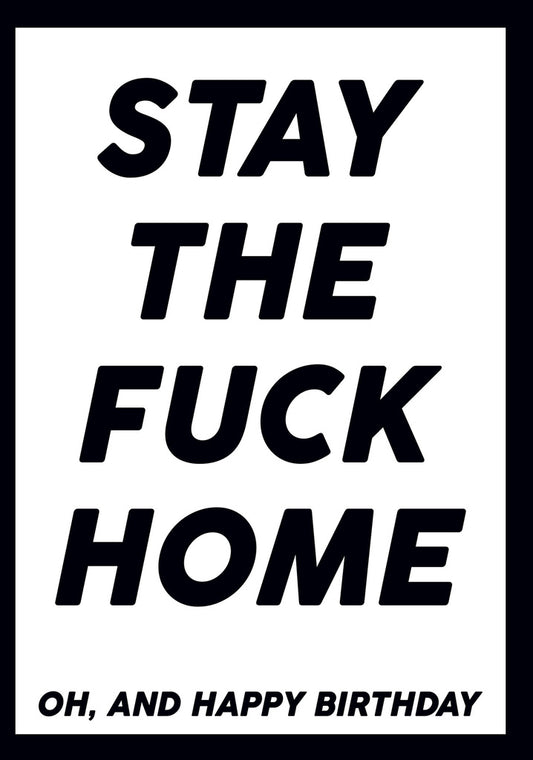 Dean Morris Stay The Fuck Home Funny Birthday Greeting Card 5x7 RAN13 | 259804