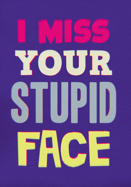 Dean Morris I Miss Your Stupid Face Funny Greeting Card 5x7 RAN15 | 259809