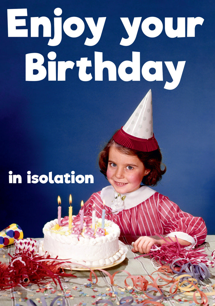 Dean Morris Enjoy Your Birthday In Isolation Young Girl Party Cake Funny Greeting Card 5x7 RAN16 | 259811