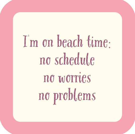 I'm On Beach Time Premium Drink Coaster Resin With Cork Backing | 58500 | 260175 260175