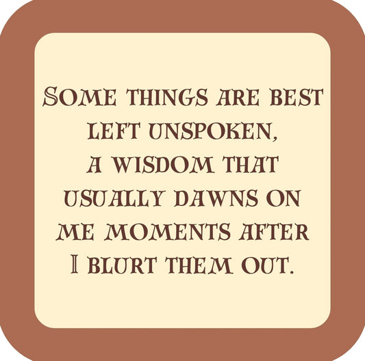 Some Things Are Best Left Unspoken Premium Drink Coaster Resin With Cork Backing | 58506 | 260181 260181
