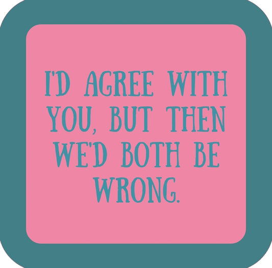 Both Wrong Premium Drink Coaster Resin With Cork Backing | 58507 | 260182 260182