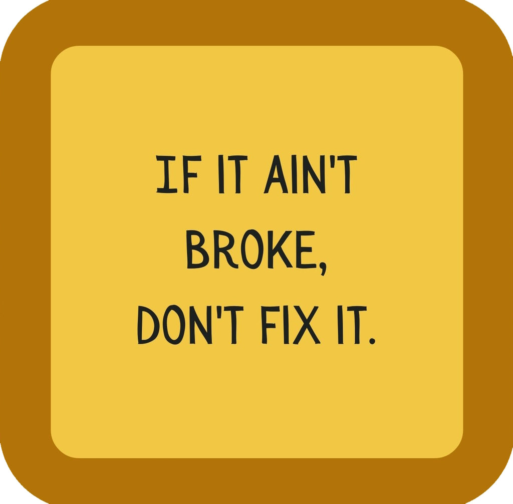 Dont Fix It Premium Drink Coaster Resin With Cork Backing | 58520 | 260195 260195