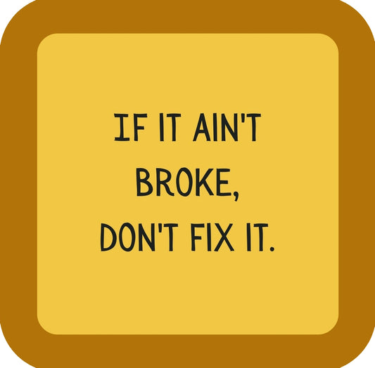 Dont Fix It Premium Drink Coaster Resin With Cork Backing | 58520 | 260195 260195