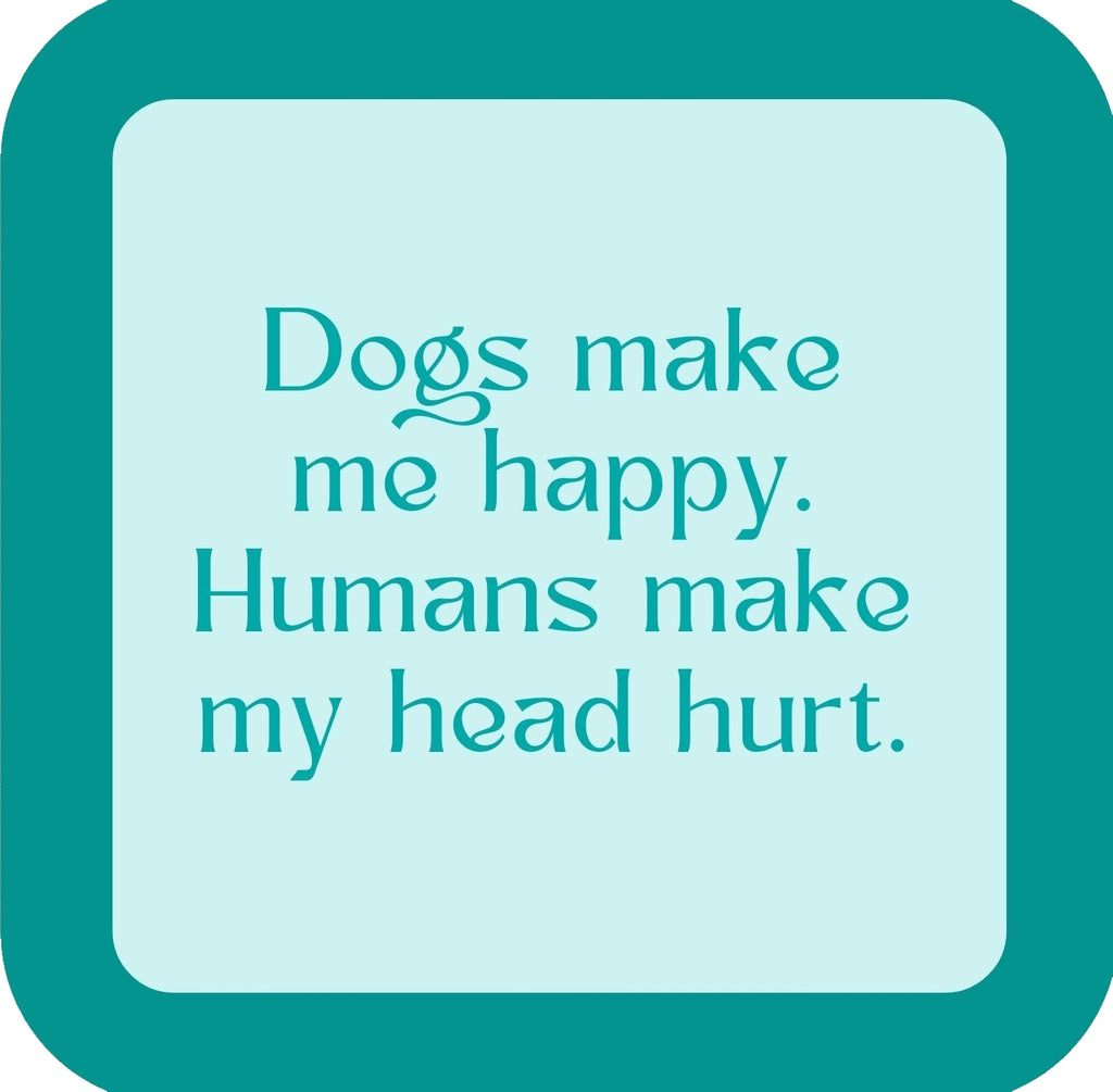 Dogs Make Me Happy Premium Drink Coaster Resin With Cork Backing | 58521 | 260196 260196