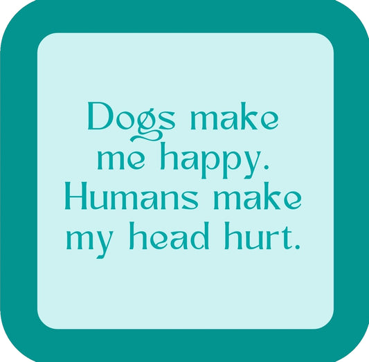 Dogs Make Me Happy Premium Drink Coaster Resin With Cork Backing | 58521 | 260196 260196