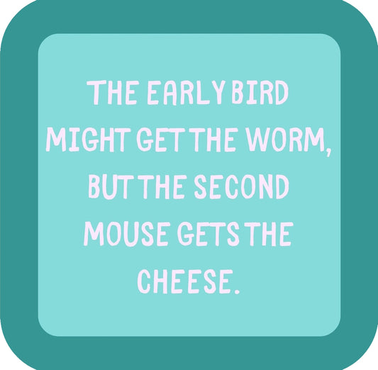 Second Mouse Gets The Cheese Premium Drink Coaster Resin With Cork Backing | 58537 | 260212 260212