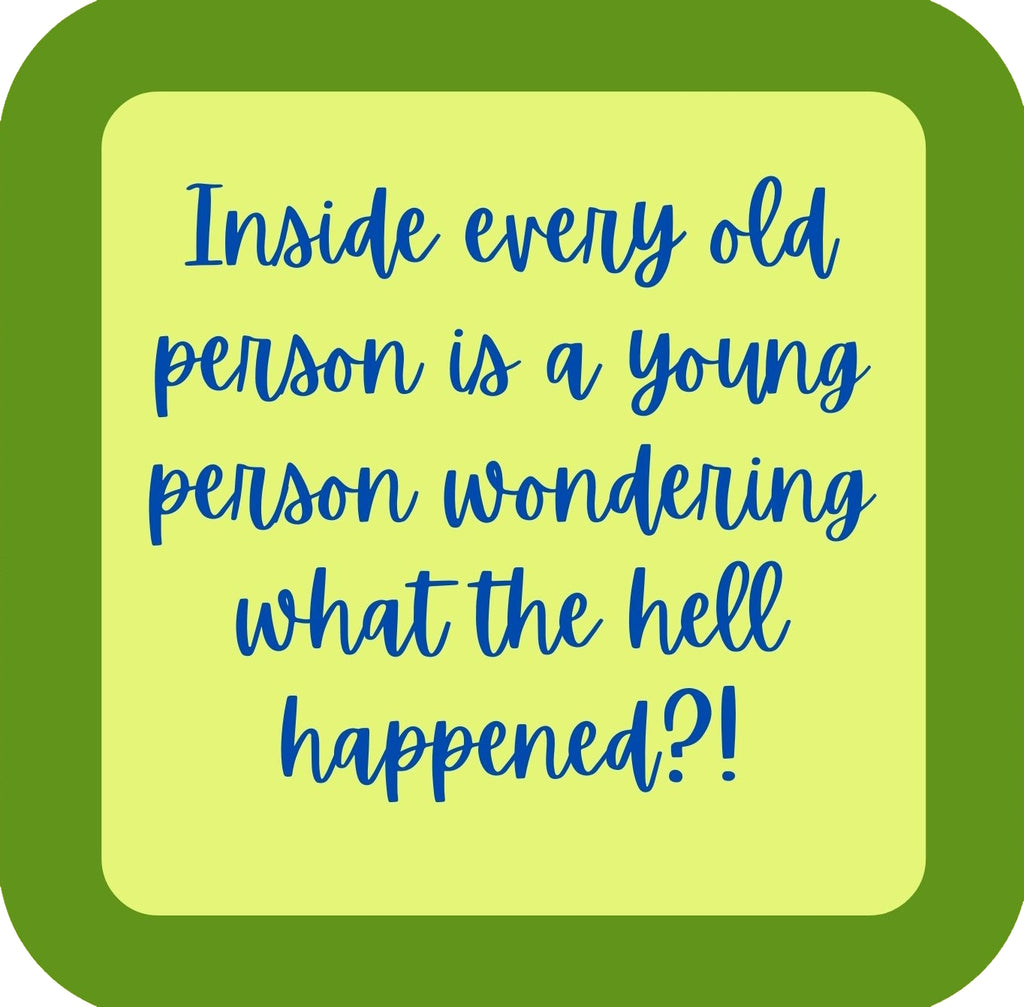 Inside Every Old Person Is A Young Person Wondering What The Hell Happened Premium Drink Coaster Resin With Cork Backing | 58546 | 260221 260221